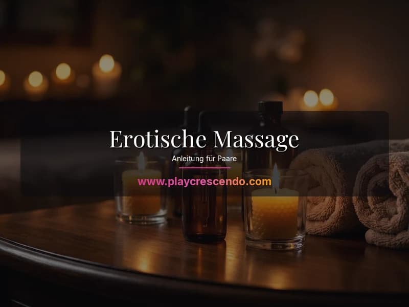 Erotische Massage für Paare — Anleitung mit Ölen und Kerzenlicht