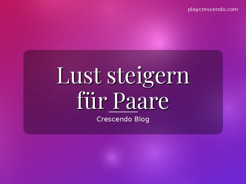 Lust steigern als Paar — Nähe und Verlangen bei Kerzenlicht neu entfachen