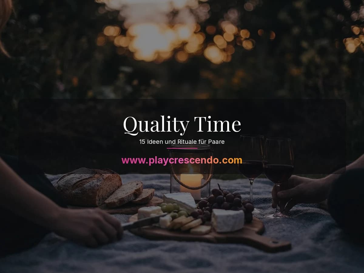Quality Time für Paare — gemeinsame Rituale und Ideen für mehr Zweisamkeit