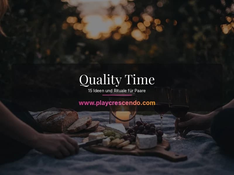 Quality Time für Paare — gemeinsame Rituale und Ideen für mehr Zweisamkeit